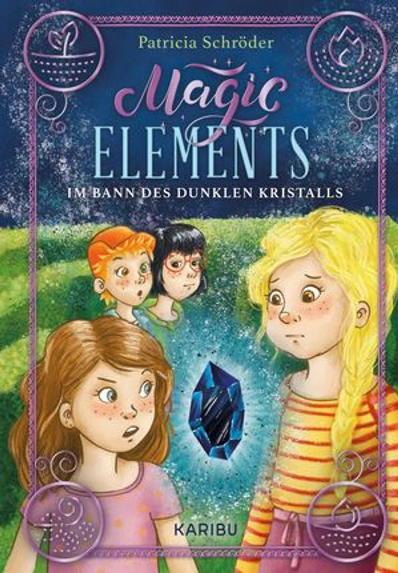 Magic Elements (Band 3) – Im Bann des dunklen Kristalls: Spannend witzige Abenteuergeschichte über Freundschaft und die erste Liebe von Bestseller-Autorin Patricia Schröder ab 10 Jahren