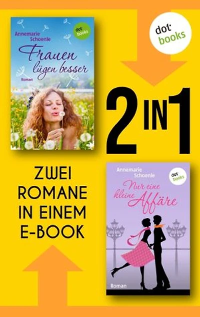 Frauen lügen besser & Nur eine kleine Affäre: Zwei Romane in einem Band