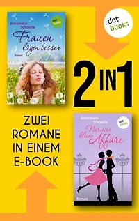 Frauen lügen besser & Nur eine kleine Affäre: Zwei Romane in einem Band