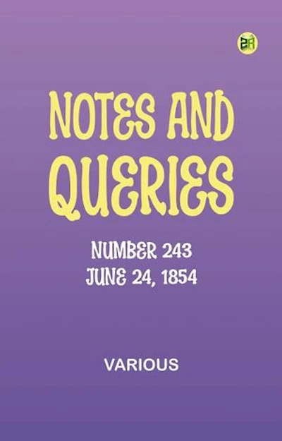 Notes and Queries, Number 243, June 24, 1854