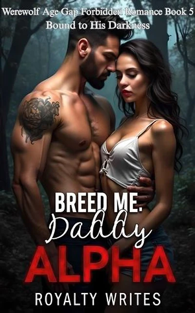 Breed Me, Daddy Alpha: Bound to His Darkness