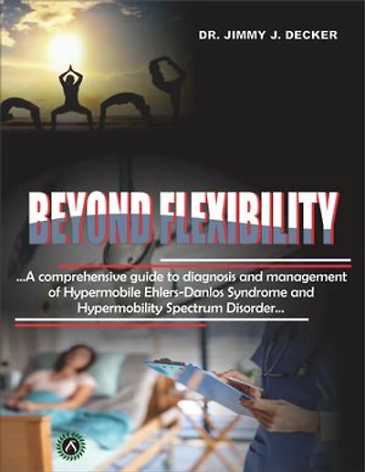 BEYOND FLEXIBILITY: A comprehensive guide to diagnosis and management of Hypermobile Ehlers-Danlos Syndrome and Hypermobility Spectrum Disorder