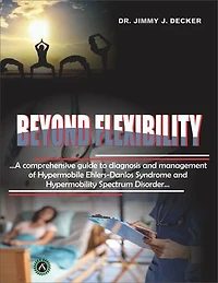 BEYOND FLEXIBILITY: A comprehensive guide to diagnosis and management of Hypermobile Ehlers-Danlos Syndrome and Hypermobility Spectrum Disorder