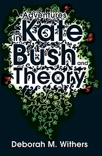 Adventures Kate Bush and Theory