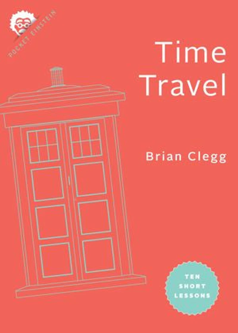 Time Travel: Ten Short Lessons