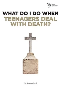 What Do I When Teenagers Deal with Death?