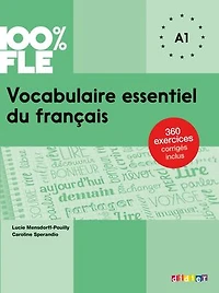 Vocabulaire essentiel du français A1: 33 leçons, 14 bilans