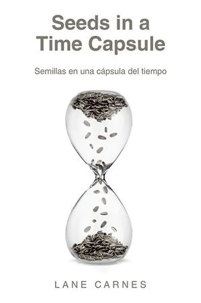 Seeds in a Time Capsule: Semillas en una cápsula del tiempo