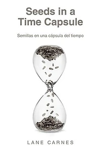 Seeds in a Time Capsule: Semillas en una cápsula del tiempo