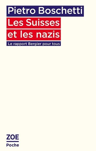les Suisses et nazis: le rapport Bergier pour tous
