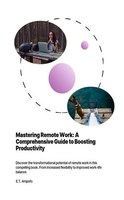 Mastering Remote Work: A Comprehensive Guide to Boosting Productivity