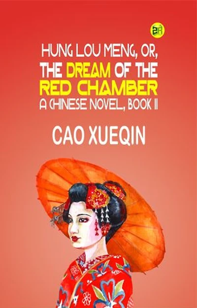 Hung Lou Meng, or, the Dream of the Red Chamber, a Chinese Novel