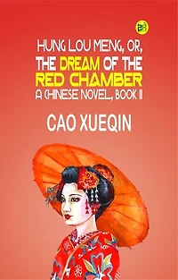 Hung Lou Meng, or, the Dream of the Red Chamber, a Chinese Novel