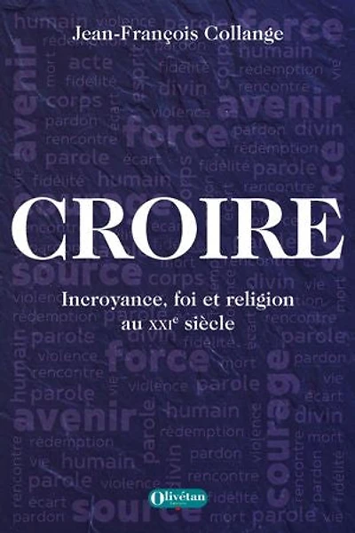 Croire: Incroyance, foi et religion au XXIe siècle