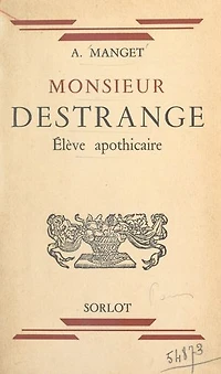 Monsieur Destrange: Élève apothicaire