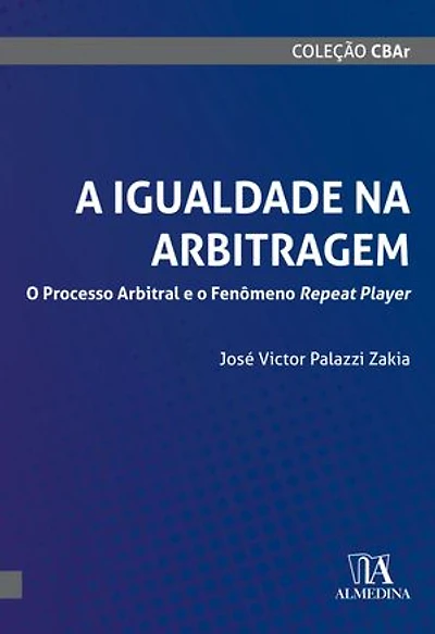 A Igualdade na Arbitragem: O processo arbitral e o fenômeno repeat player