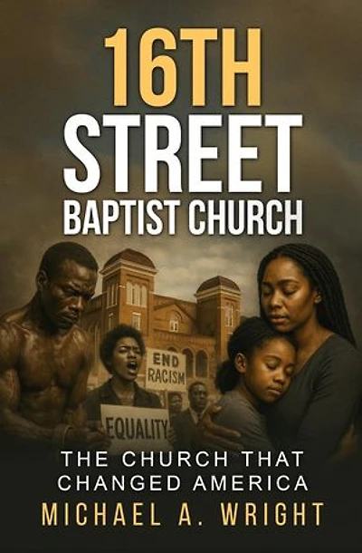 16th Street Baptist Church: The Church That Changed America