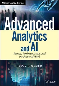 Advanced Analytics and AI: Impact, Implementation, the Future of Work