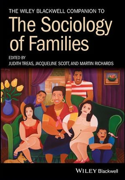 the Wiley Blackwell Companion to Sociology of Families