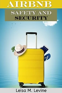 Airbnb Safety and Security: How to Ensure a Safe and Stress-Free Stay