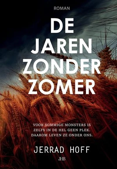 De jaren zonder zomer: Voor sommige monsters is zelfs in de hel geen plek. Daarom leven ze onder ons.