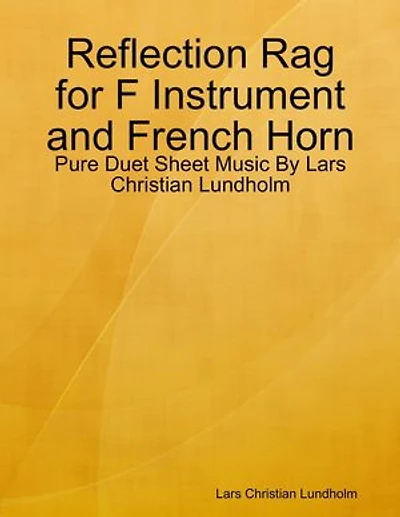 Reflection Rag for F Instrument and French Horn - Pure Duet Sheet Music By Lars Christian Lundholm