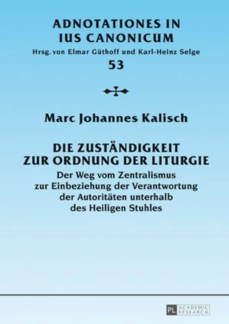 Die Zustaendigkeit zur Ordnung der Liturgie: Weg vom Zentralismus Einbeziehung Verantwortung Autoritaeten unterhalb des Heiligen Stuhles