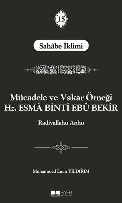 Mücadele ve Vakar Örneği Hz. Esma Binti Ebu Bekir