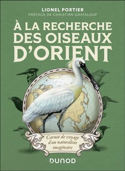 A la recherche des oiseaux d'Orient: Carnet de voyage d'un naturaliste anonyme