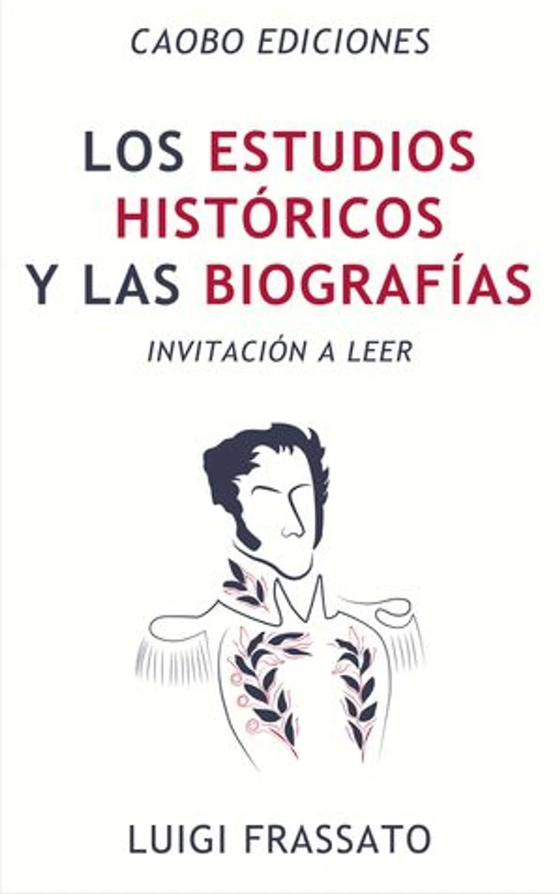 Los estudios históricos y las biografías: Invitación a leer