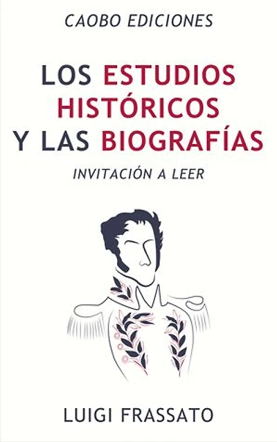 Los estudios históricos y las biografías: Invitación a leer