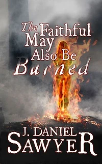 The Faithful May Also Be Burned