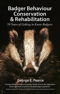 Badger Behaviour Conservation & Rehabilitation: 70 Years of Getting to Know Badgers