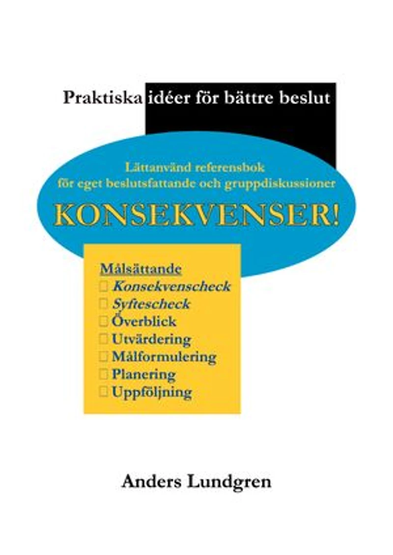Konsekvenser!: Praktiska idéer för bättre beslut