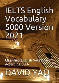 IELTS English Vocabulary 5000 Version 2021, 雅思考试英语词汇: Classified English Vocabulary According CEFR (欧盟语言标准) 分级英语词汇