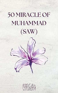 50 Miracles Of Muhammad saw