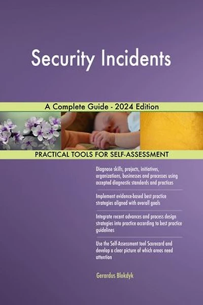Security Incidents A Complete Guide - 2024 Edition