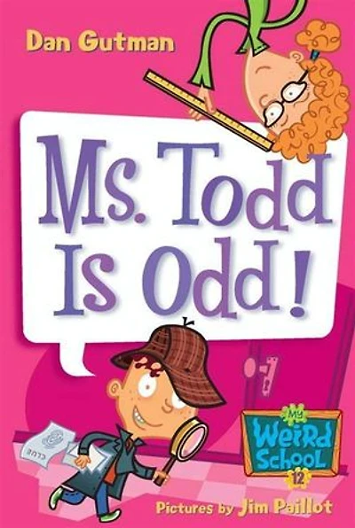 My Weird School #12: Ms. Todd Is Odd!