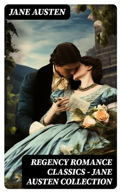 Regency Romance Classics – Jane Austen Collection