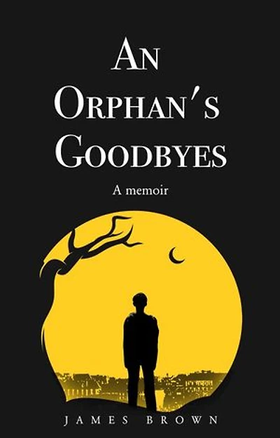 An Orphan's Goodbyes: A Memoir
