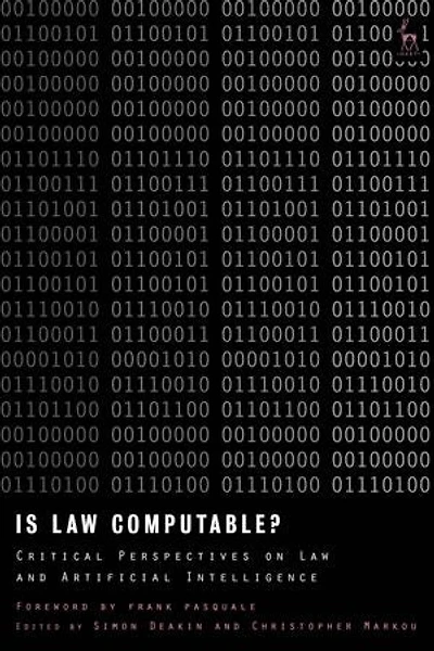 Is Law Computable?: Critical Perspectives On And Artificial Intelligence