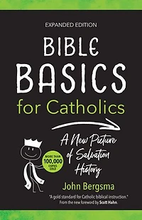 Bible Basics for Catholics (Expanded Edition): A New Picture of Salvation History