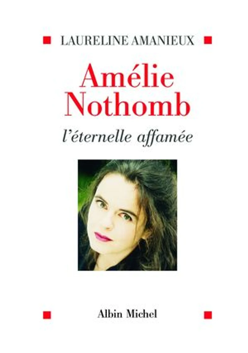 Amélie Nothomb: l'éternelle affamée