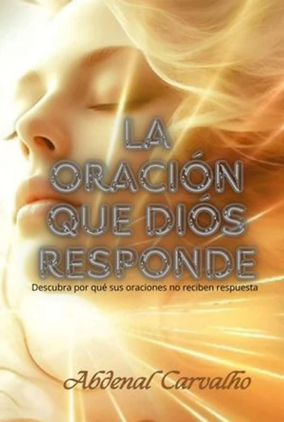 La Oración Que Dios Responde