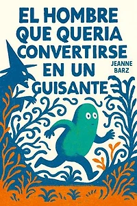 El hombre que quería convertirse en un guisante