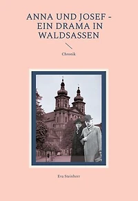 Anna und Josef - ein Drama in Waldsassen: Chronik
