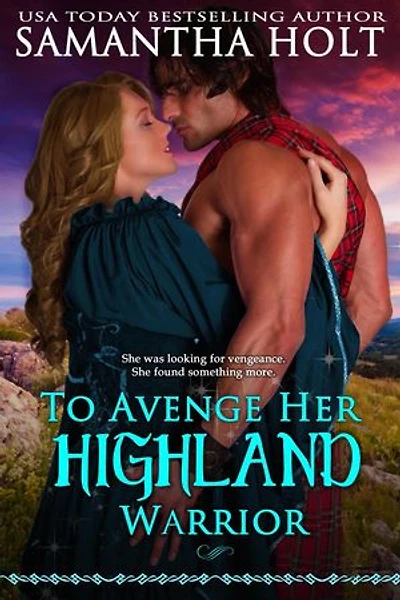 To Avenge Her Highland Warrior: The Highland Fire Chronicles, #3