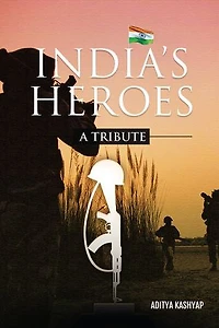 India's Heroes: A Tribute