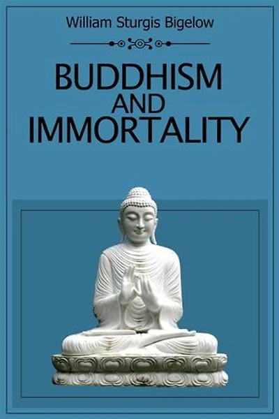 Buddhism and Immortality: The view of the Immortality of Man