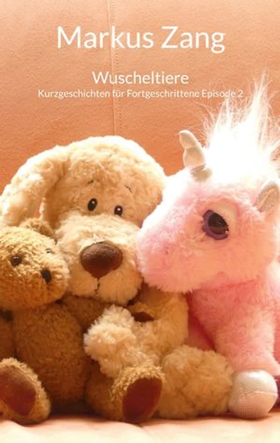 Wuscheltiere: Kurzgeschichten für Fortgeschrittene Episode 2